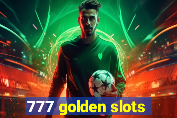 777 golden slots